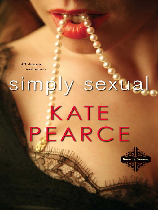 Title details for Simply Sexual by Kate Pearce - Available